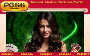 Tận dụng ưu đãi đặc quyền Các Loại Kèo Bóng